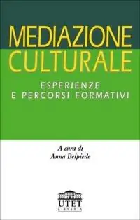 Mediazione culturale. Esperienze e percorsi formativi Compra Oggi Stesso