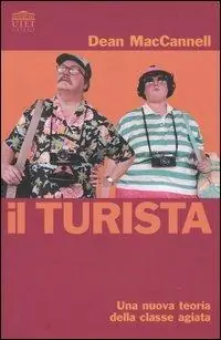 Super Prezzo Il turista. Una nuova teoria della classe agiata
