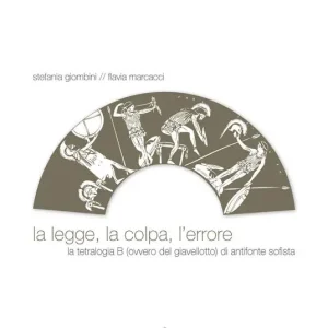 Ultimissimo Modello La legge, la colpa, l‘errore. La tetralogia B (ovvero del giavellotto) di Antifonte Sofista