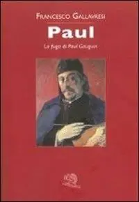 Bestseller Paul. La fuga di Paul Gauguin