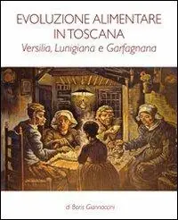 Direttamente Dal Produttore Evoluzione alimentare in Toscana. Versilia, Lunigiana e Garfagnana