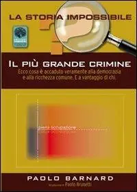Ultimissimo Modello Il più grande crimine. Ecco cosa è accaduto alla democrazia e alla ricchezza comune. E a vantaggio di chi