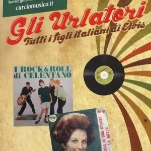 Gli urlatori. Tutti i figli italiani di Elvis Occasione Imperdibile