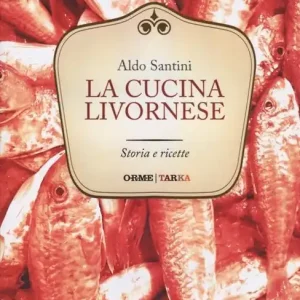Promo Stagionale La cucina livornese. Storia e ricette