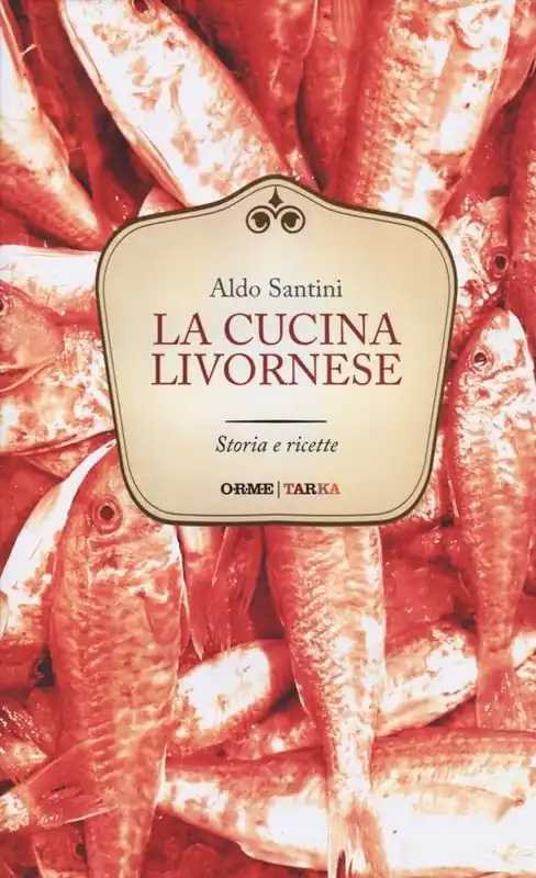 Promo Stagionale La cucina livornese. Storia e ricette