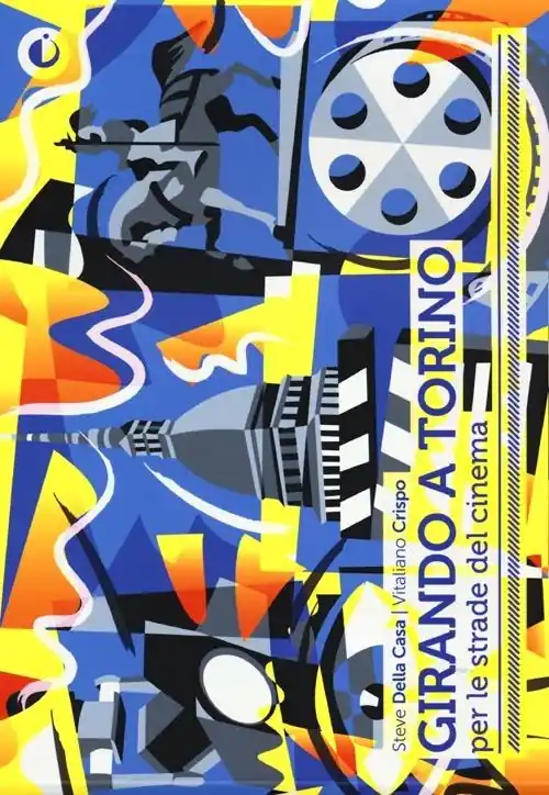 Sconto Girando a Torino. Per le strade del cinema. Ediz. illustrata