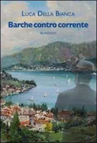 Barche contro corrente Solo Oggi