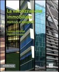 La valorizzazione immobiliare. Metodi e prpgetti Super Prezzo