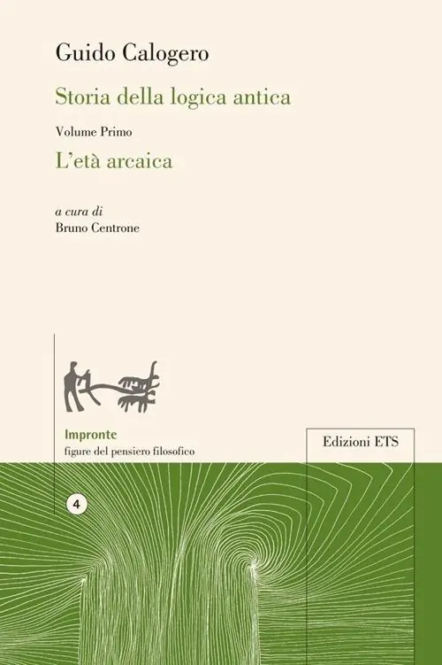 Ultime Pezzi Storia della logica antica. Vol. 1 L‘età arcaica