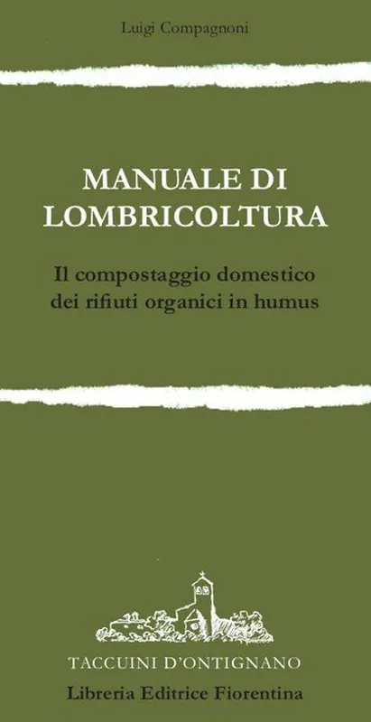 Manuale di lombricoltura. Il compostaggio domestico dei rifiuti organici in humus Bestseller