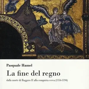 La fine del regno dalla morte di Ruggero II alla conquista sveva (1154-1194) Vendita Finale