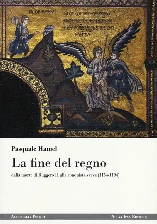 La fine del regno dalla morte di Ruggero II alla conquista sveva (1154-1194) Vendita Finale