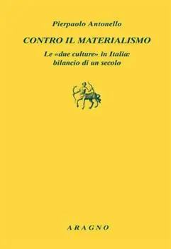 Nuova Collezione Contro il materialismo. Le «due culture» in Italia bilancio di un secolo