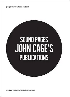 Prezzo Ridotto Sound Pages. John Cage‘s publications. Ediz. multilingue