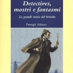Subito Disponibile Detectives, mostri e fantasmi. Le grandi storie del brivido