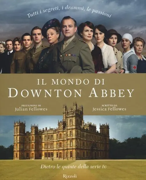 Il mondo di Downton Abbey. Dietro le quinte della serie tv Consegna Rapida