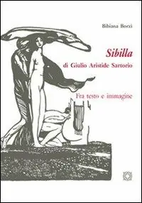 «Sibilla» di Giulio Aristide Sartorio. Fra testo e immagini Quantità Limitata
