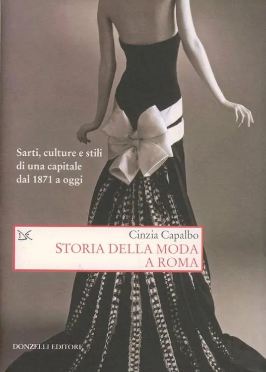 Bestseller Storia della moda a Roma. Sarti, culture e stili di una capitale dal 1871 a oggi. Ediz. illustrata