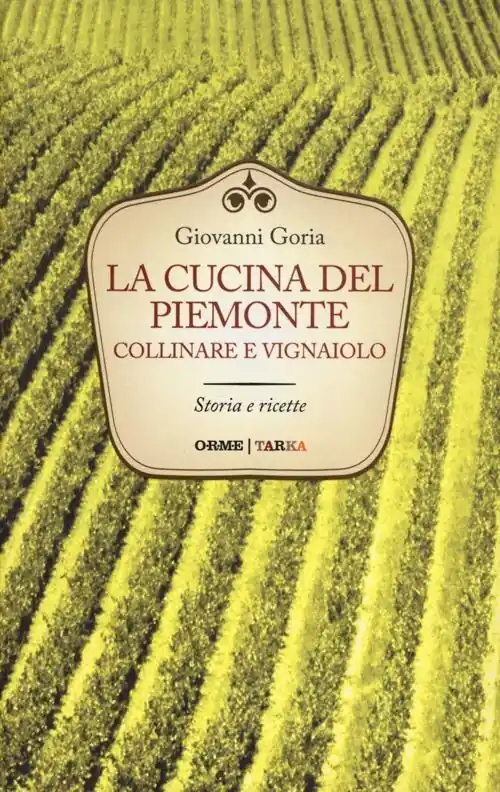 La cucina del Piemonte collinare e vignaiolo Esclusivo