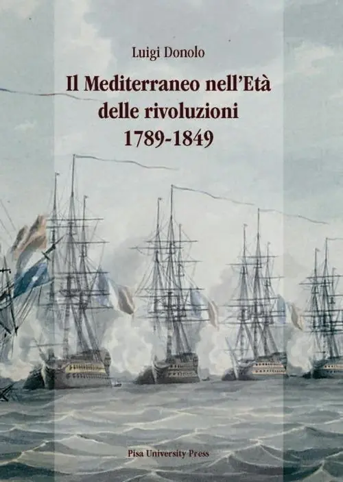Il Mediterraneo nell‘età delle rivoluzioni 1789-1849 Non Perdere