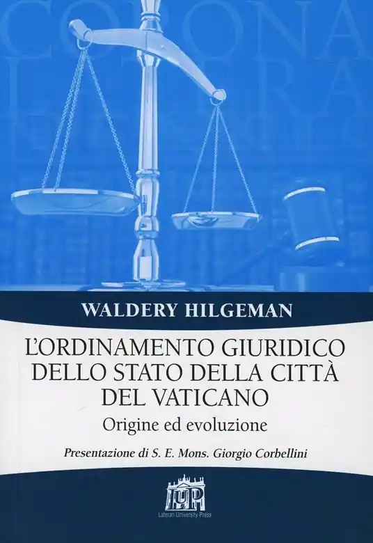 L‘ordinamento giuridico dello stato della Città del Vaticano. Origine ed evoluzione Subito Disponibile