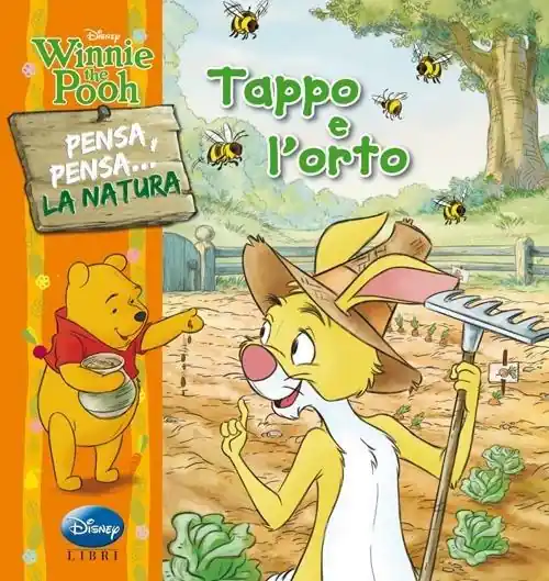 Winnie the Pooh. Tappo e l‘orto. Pensa, pensa... la natura. Ediz. illustrata Reso Gratuito