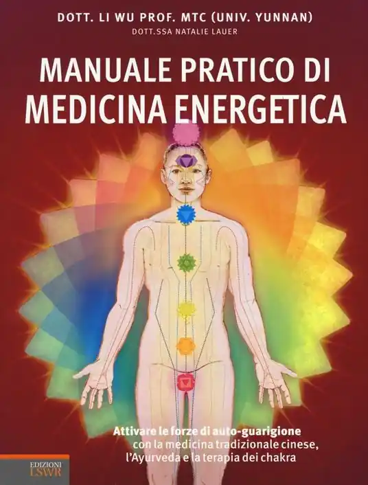 Prezzo Di Fabbrica Manuale pratico di medicina energetica. Attivare le forze di autoguarigione con la medicina tradizionale cinese, l‘Ayurveda e la terapia dei chakra