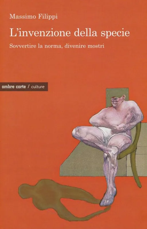 L‘invenzione della specie. Sovvertire la norma, divenire mostri Occasione