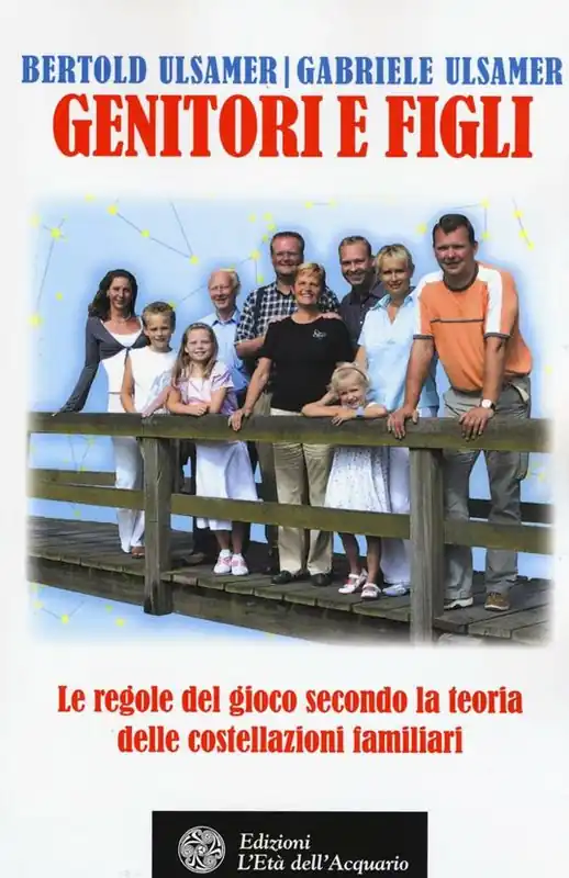Genitori e figli. Le regole del gioco secondo la teoria delle costellazioni familiari Bestseller