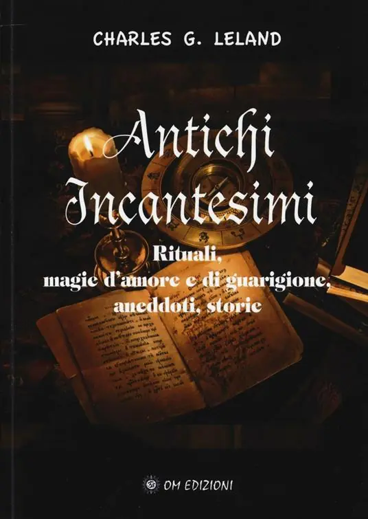 Nuova Collezione Antichi incantesimi. Rituali, magie d‘amore e di guarigione, aneddoti, storie