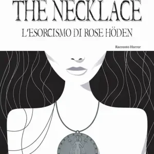 The necklace. L‘esorcismo di Rose Höden. Con Segnalibro Promozione