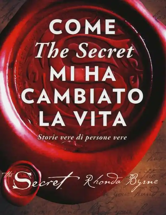 Come «The secret» mi ha cambiato la vita. Storie vere di persone vere Ultime Pezzi