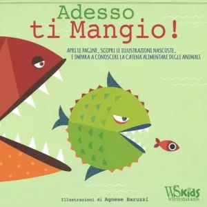 Offerta Lampo Adesso ti mangio! Ediz. illustrata