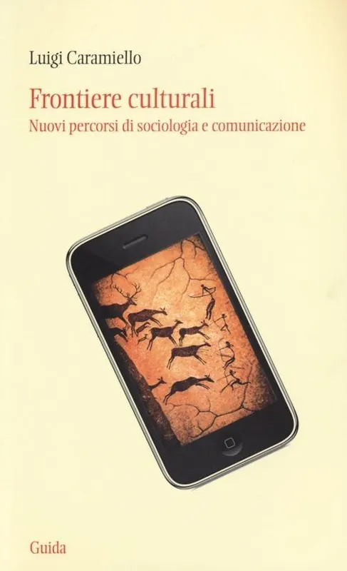 Frontiere culturali. Nuovi percorsi di sociologia e comunicazione Acquista Ora