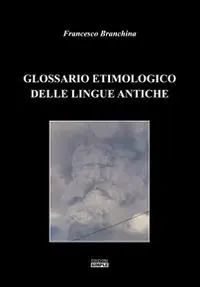 Glossario etimologico delle lingue antiche Promozione Esclusiva