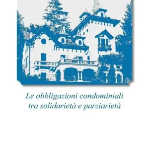 Scelto Dai Clienti Le obbligazioni condominiali tra soldarietà e parzialità