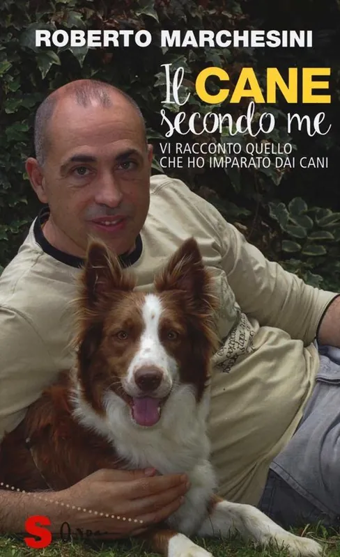 Il cane secondo me. Vi racconto quello che ho imparato dai cani Reso Gratuito