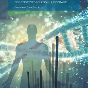 Analisi del sistema immunitario attraverso l‘interpretazione clinica delle sottopopolazioni linfocitarie Ultima Occasione