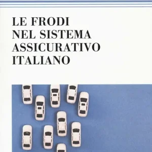 Offerta Del Giorno Le frodi nel sistema assicurativo italiano