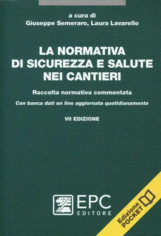 La normativa di sicurezza e salute nei cantieri. Raccolta normativa commentata. Con aggiornamento online Subito Disponibile