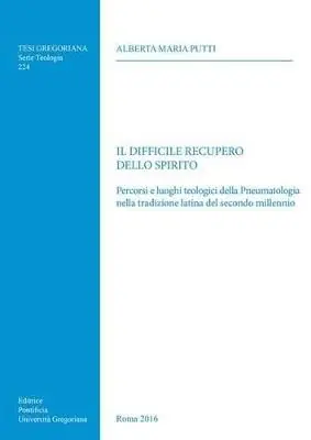 Di Tendenza Il difficile recupero dello spirito. Percorsi e luoghi teologici della Pneumatologia nella tradizione latina del secondo millennio
