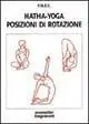 Hatha yoga. Posizioni di rotazione Promozione Esclusiva