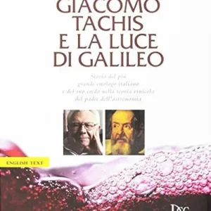 Giacomo Tachis e la luce di Galileo Ultime Pezzi