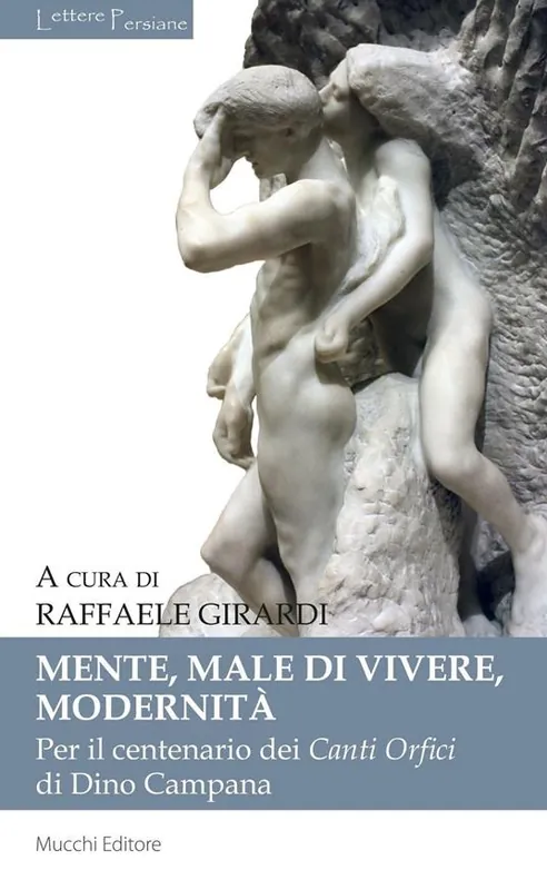 Non Perdere Mente, male di vivere, modernità. Per il centenario dei Canti Orfici di Dino Campana