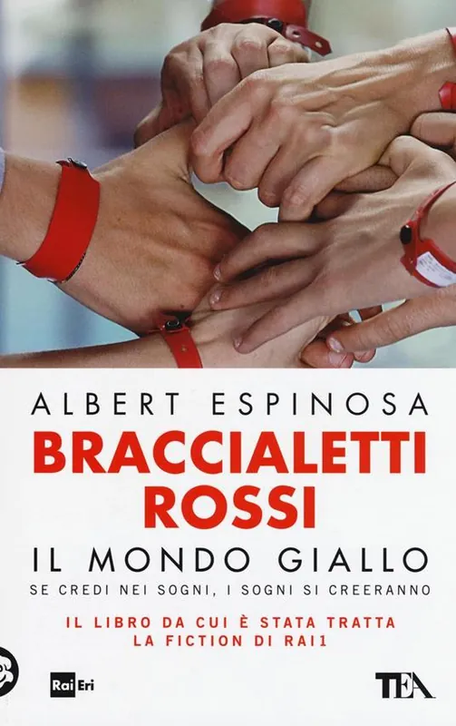 Braccialetti rossi. Il mondo giallo. Se credi nei sogni, i sogni si creeranno Occasione