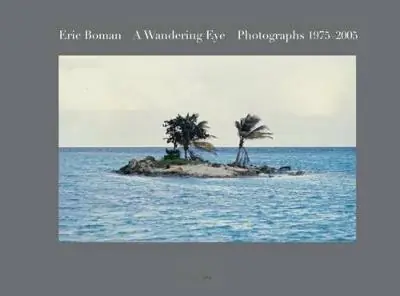 A wandering eye. Photographs 1975-2005. Ediz. illustrata A Buon Prezzo
