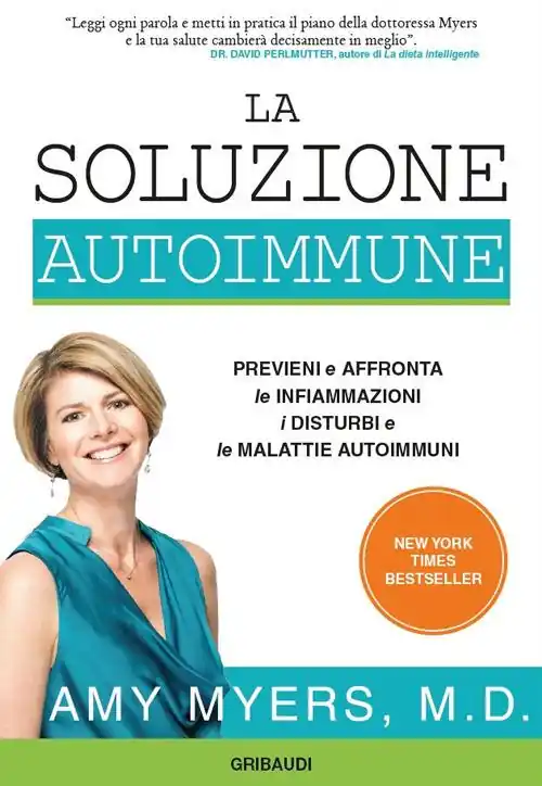 Bestseller La soluzione autoimmune. Previeni e affronta le infiammazioni, i disturbi e le malattie autoimmuni