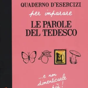 Quaderno d‘esercizi per imparare le parole del tedesco. Vol. 6 Popolare