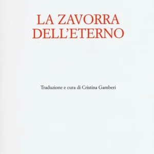 La zavorra dell‘eterno. Testo inglese a fronte Acquista Ora