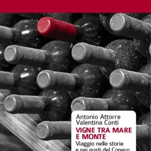 Vigne tra mare e monte. Viaggio nelle storie e nei gusti del Conero Economico